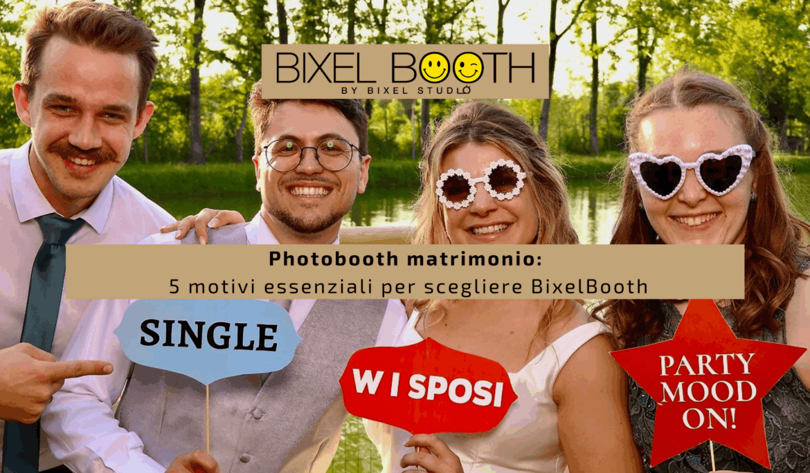5 motivi essenziali per scegliere il photobooth matrimonio