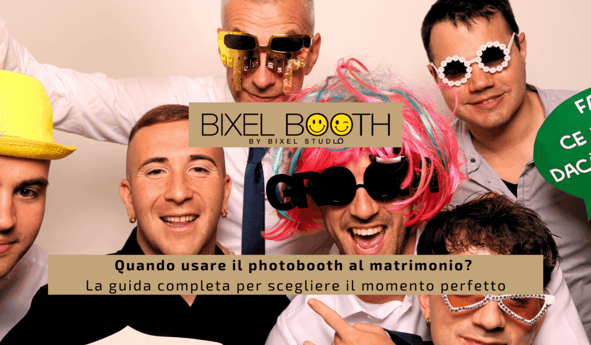 Quando usare il photobooth al matrimonio ?
