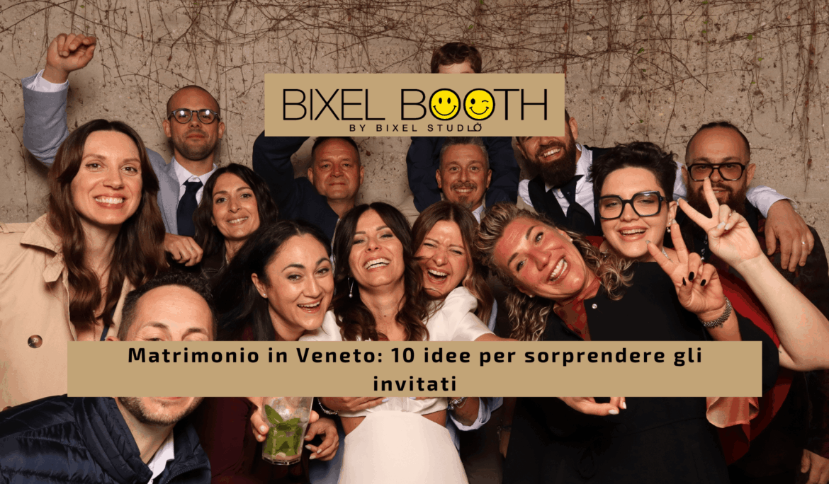 Matrimonio in Veneto: 10 idee per sorprendere gli invitati