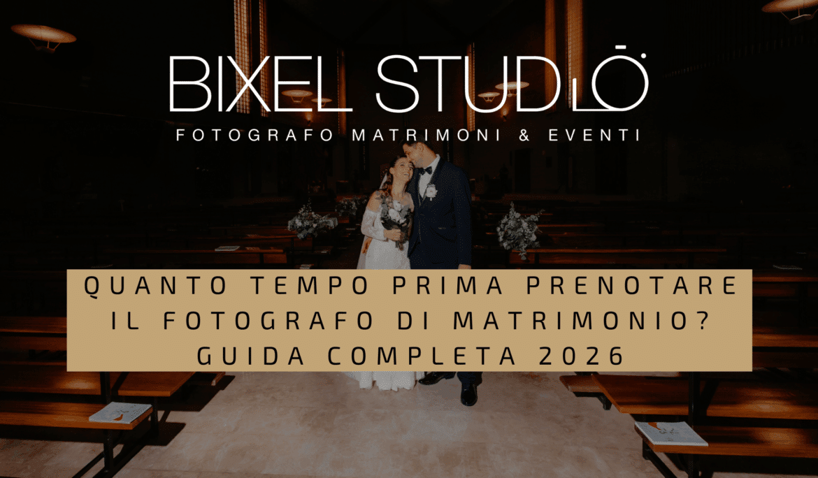 Quando scegliere il fotografo per il matrimonio?